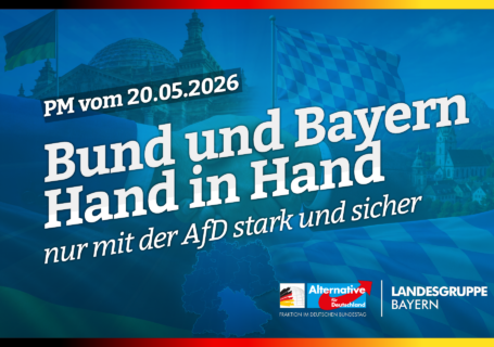 Bund und Bayern Hand in Hand – nur mit der AfD stark und sicher